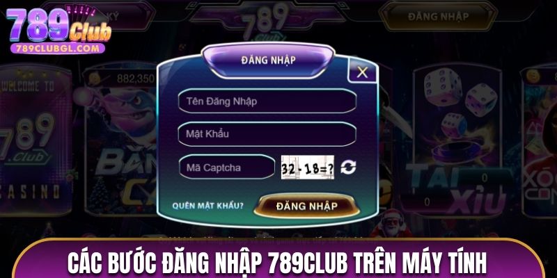 Các bước đăng nhập 789Club trên máy tính 