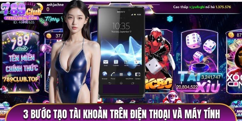 Chi tiết 3 bước tạo tài khoản trên điện thoại và máy tính