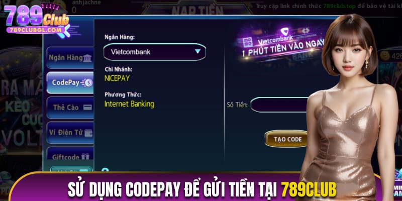 Sử dụng codepay để gửi tiền tại 789club