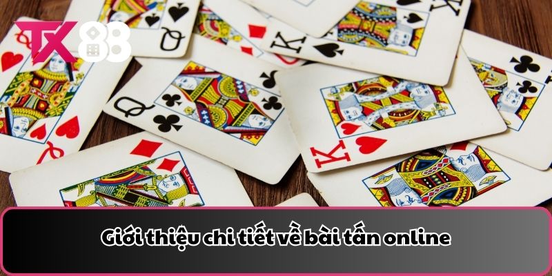 Giới thiệu chi tiết về bài tấn online